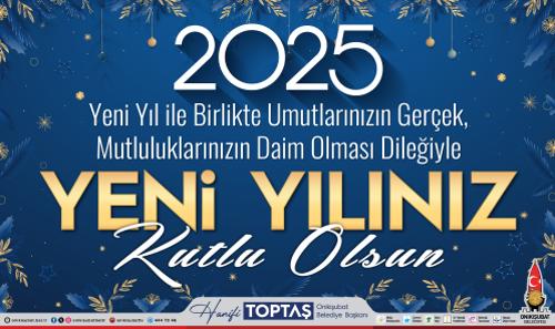 Başkan Hanifi Toptaş; 2025’i, Onikişubat’ın vizyon yılı yapacağız