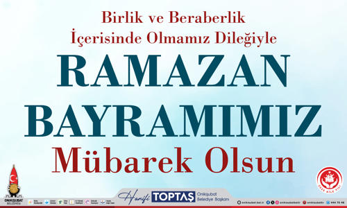 Başkan Hanifi Toptaş’tan Ramazan Bayramı mesajı
