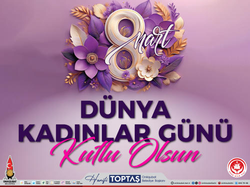 Başkan Toptaş’tan 8 Mart Dünya Kadınlar Günü mesajı